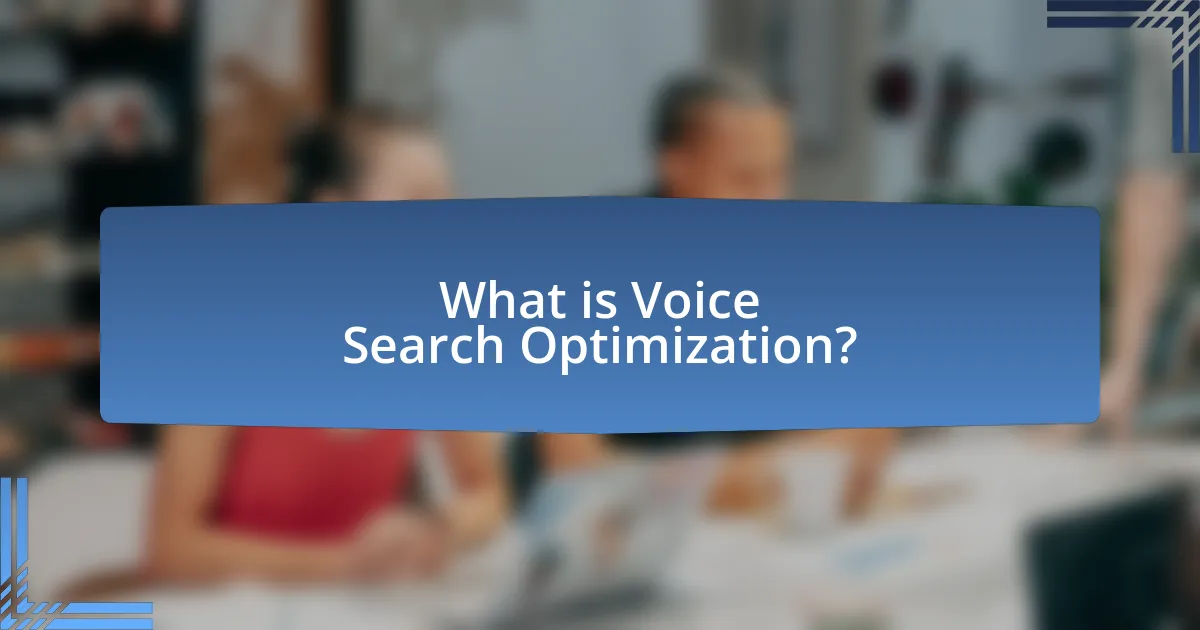 What is Voice Search Optimization?