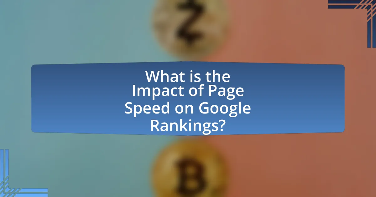 What is the Impact of Page Speed on Google Rankings?