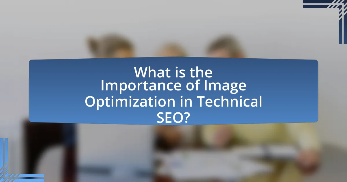What is the Importance of Image Optimization in Technical SEO?