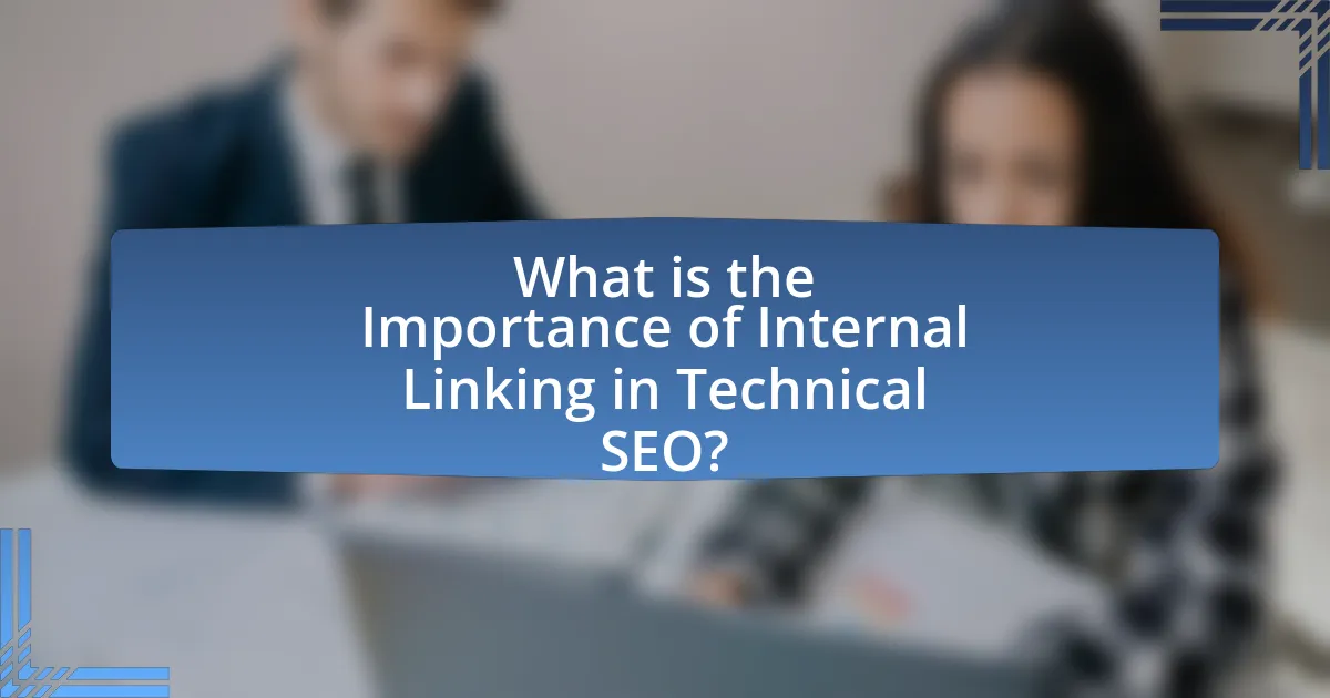 What is the Importance of Internal Linking in Technical SEO?