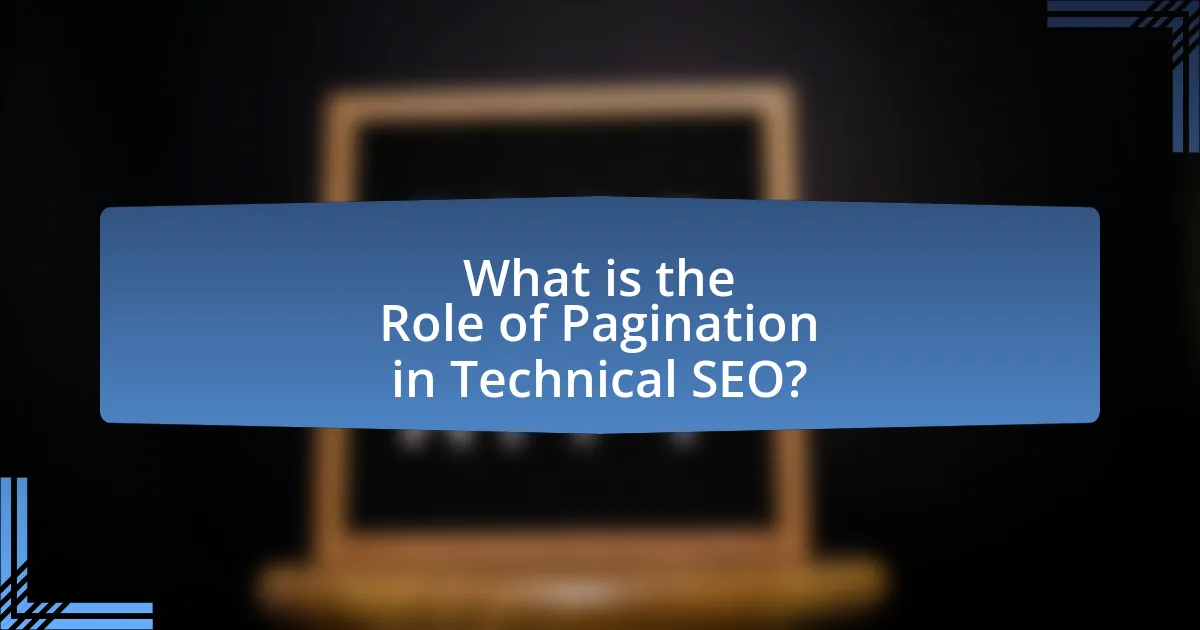 What is the Role of Pagination in Technical SEO?