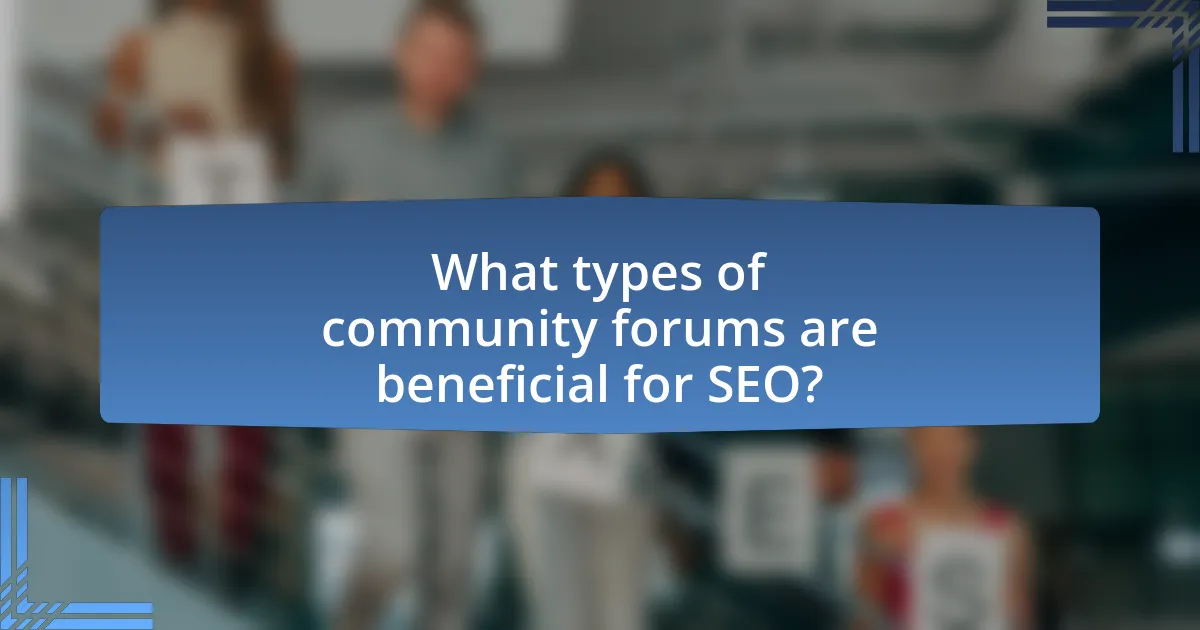 What types of community forums are beneficial for SEO?