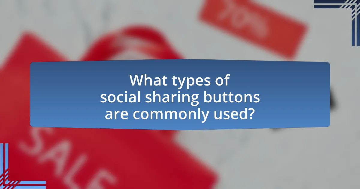 What types of social sharing buttons are commonly used?