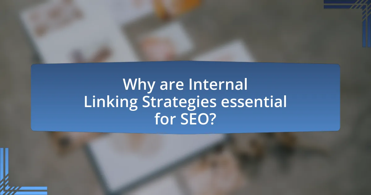 Why are Internal Linking Strategies essential for SEO?